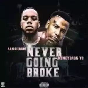 SanOGram - Never Going Broke Ft. MoneyBagg Yo